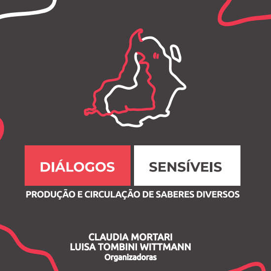 DIÁLOGOS SENSÍVEIS: PRODUÇÃO E CIRCULAÇÃO DE SABERES&nbsp;DIVERSOS