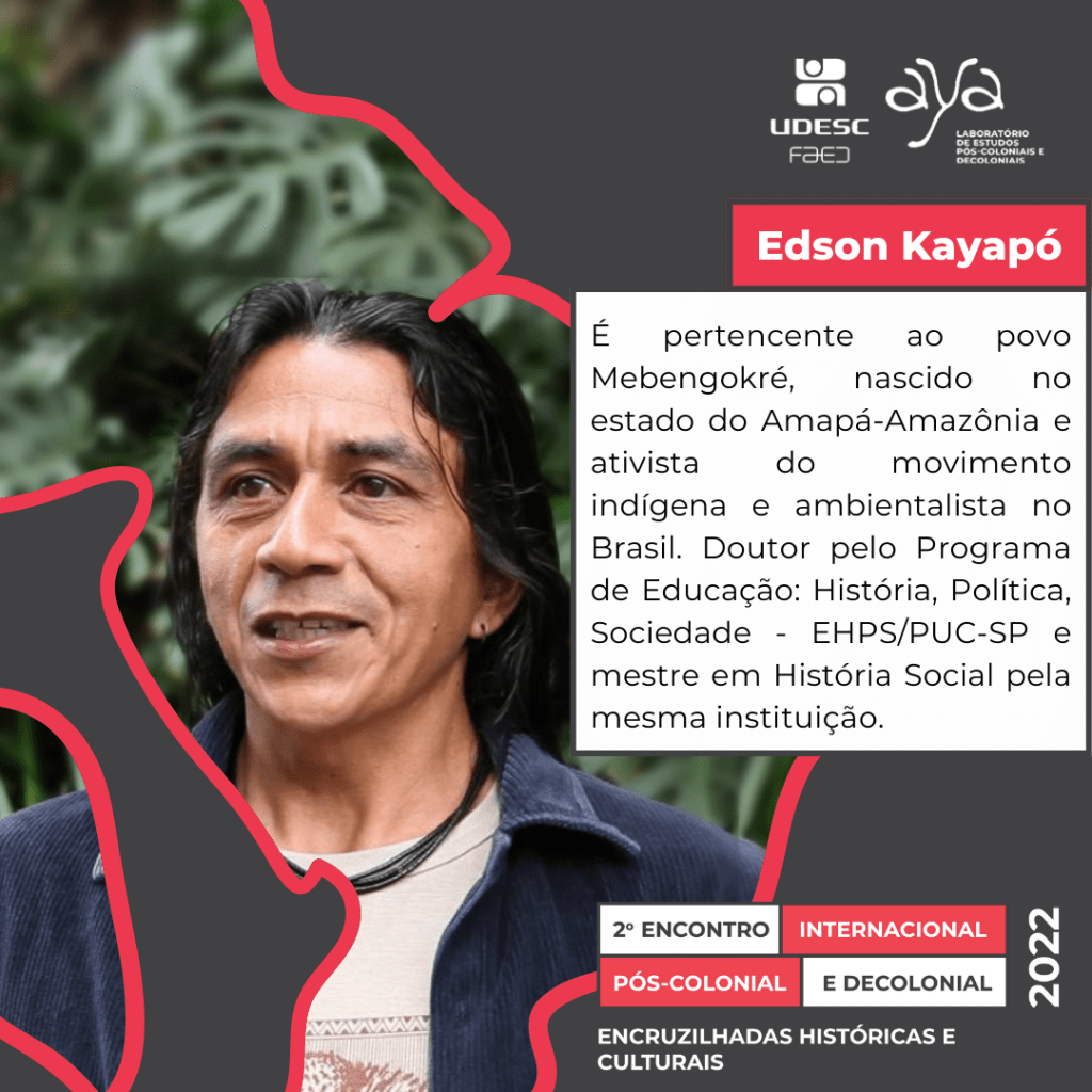 Edson Kayapó – Palestrante no 2° Encontro Internacional Pós-colonial e&nbsp;Decolonial