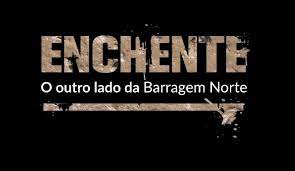 Enchente – O outro lado da Barragem&nbsp;Norte