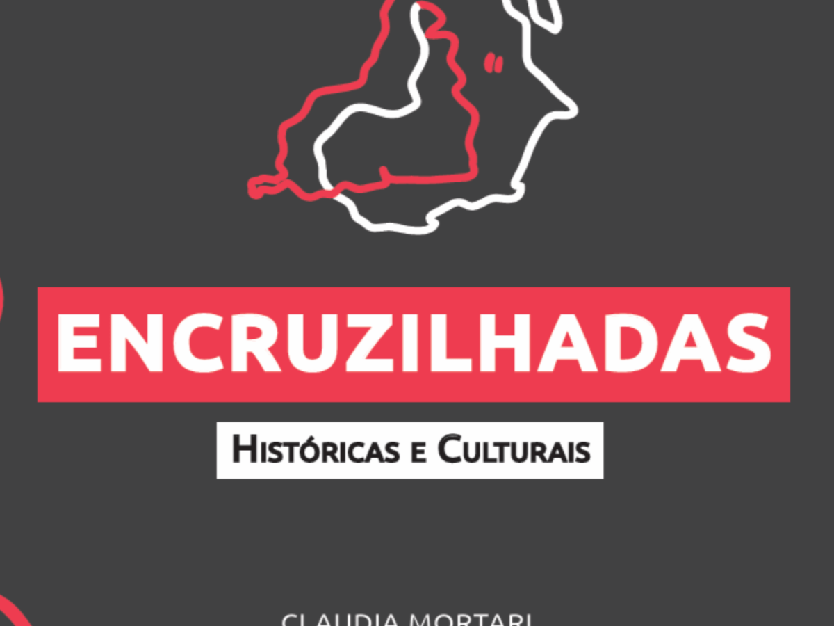 ENCRUZILHADAS HISTÓRICAS E&nbsp;CULTURAIS