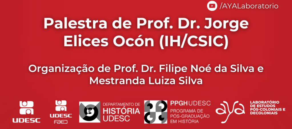 Palestra de Prof. Dr. Jorge Elices Ocón (Contratado Ramón y Cajal, IH/CSIC) –&nbsp;PPGH/UDESC