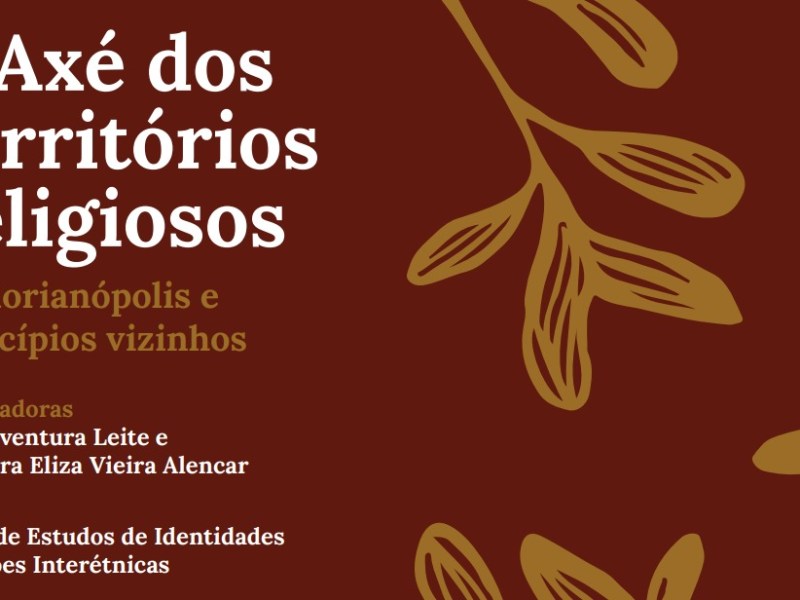 O AXÉ DOS TERRITÓRIOS RELIGIOSOS EM FLORIANÓPOLIS E MUNICÍPIOS&nbsp;VIZINHOS